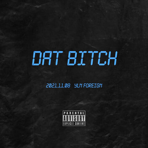DAT BITCH
