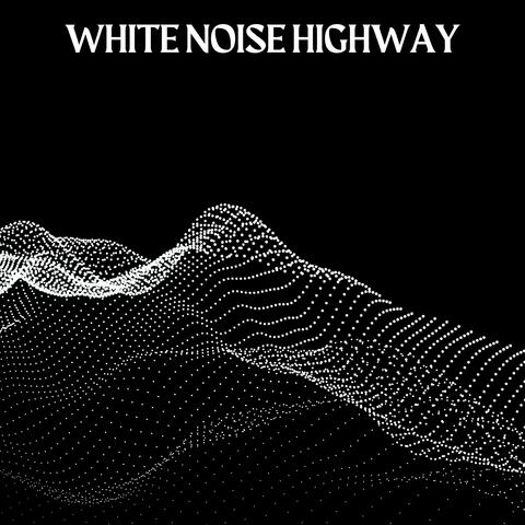 White Noise Highway