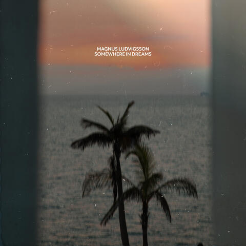 Somewhere in Dreams