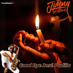 Good Bye José Padilla