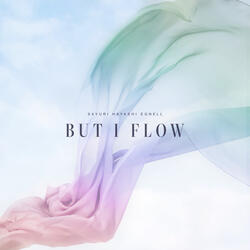 But I Flow