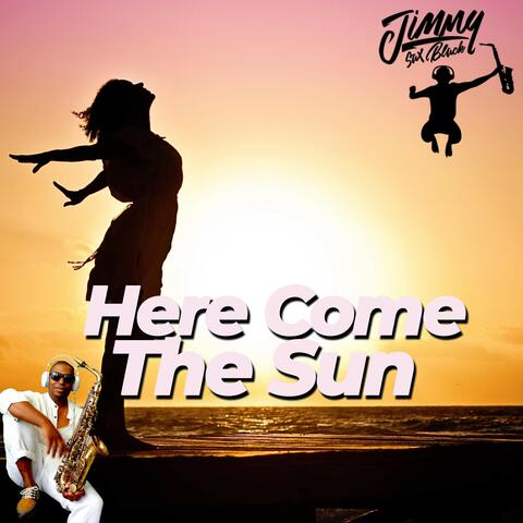 Here Come the Sun