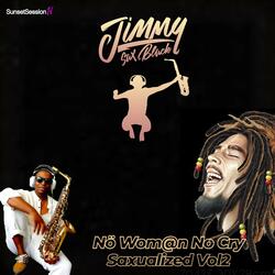 Nö Womän Nö Cry Saxualized, Vol. 2