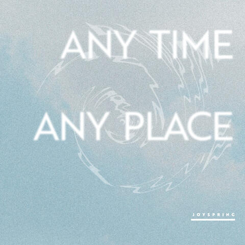 Any Time Any Place