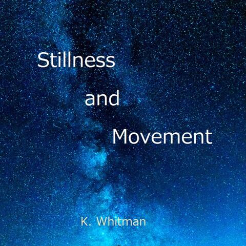 Stillness and Movement