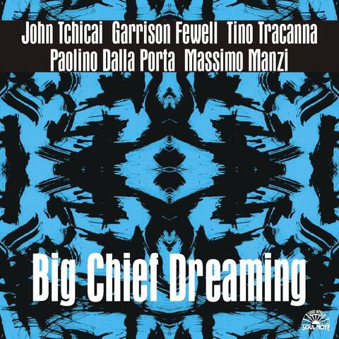 Big Chief Dreaming