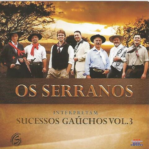 OS SERRANOS: INTERPRETAM SUCESSOS GAÚCHOS, VOL. 3