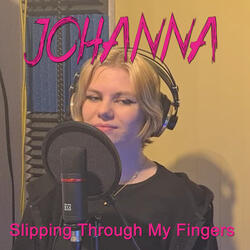 Slipping Through My  Fingers