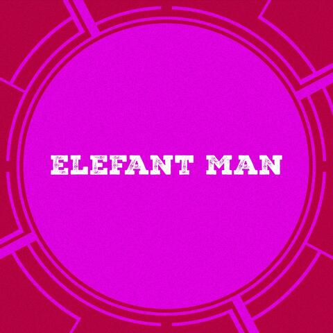 Elefant Man