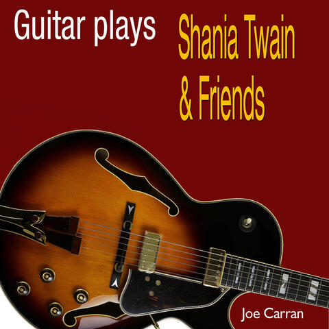 Guitar Plays Shania Twain And Friends