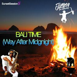 Bali Time: Way After Midnight