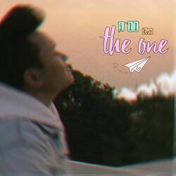 I'll be The One