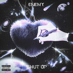 SHUT UP