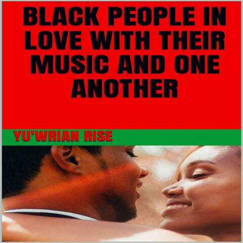 Black People In Love with Their Music and One Another