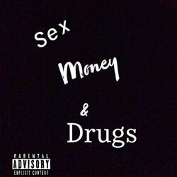 Sex,Money and Drugs