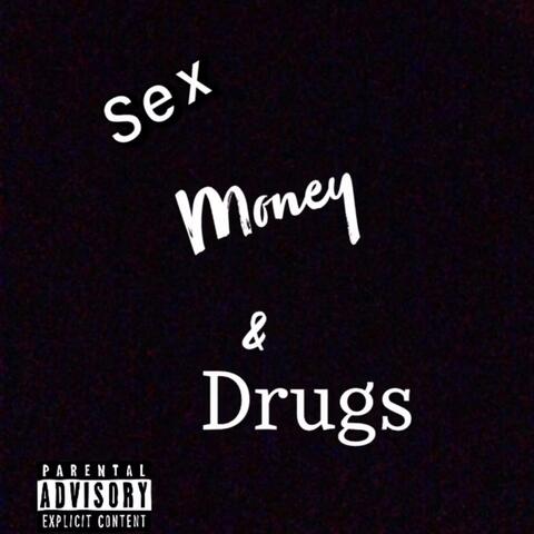 Sex,Money and Drugs