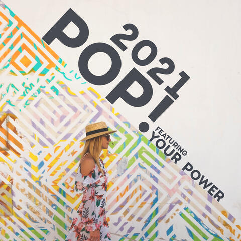 2021 POP! - Featuring "Your Power"