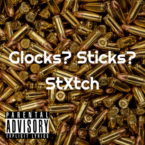 Glocks? Sticks?