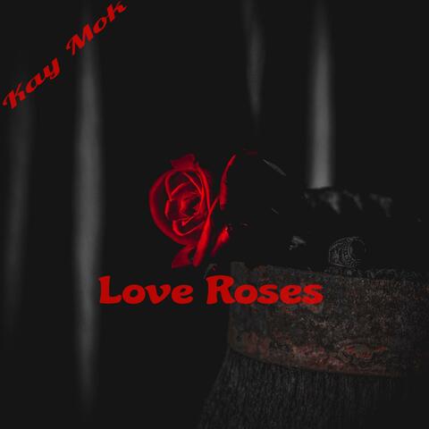 Love Roses