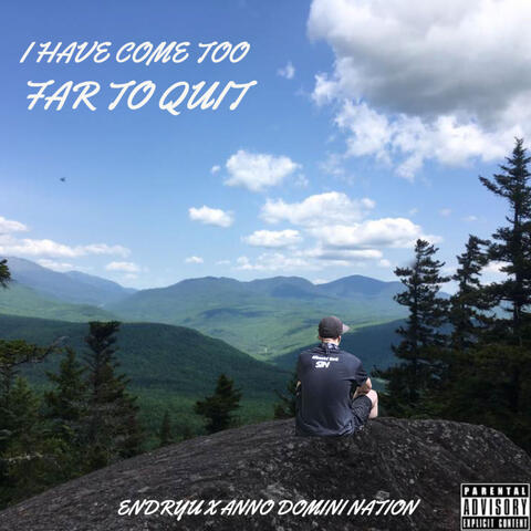 I Have Come Too Far to Quit