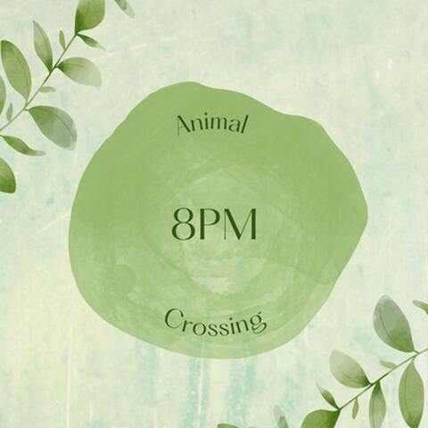 Animal Crossing (8pm)