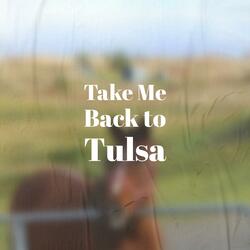 Take Me Back to Tulsa