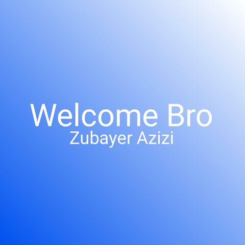 Welcome Bro