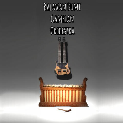 Balawan Bumi Gamelan Orchestra