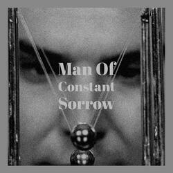 Man Of Constant Sorrow