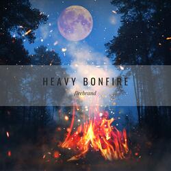 Heavy Bonfire