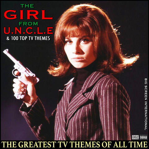 The Girl From U.N.C.L.E & 100 Top TV Themes The Greatest TV Themes Of All Time