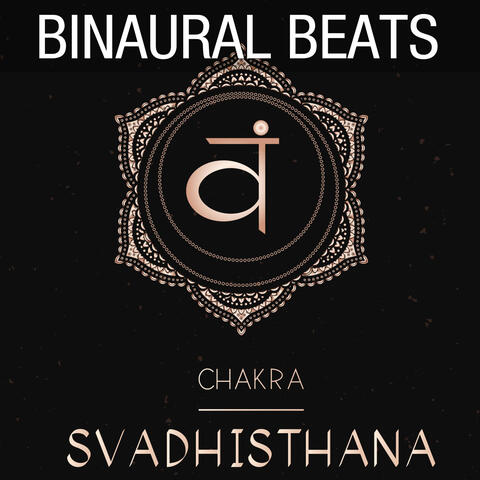 Binaural Beats - Svadhisthana Chakra 9.0 Hz