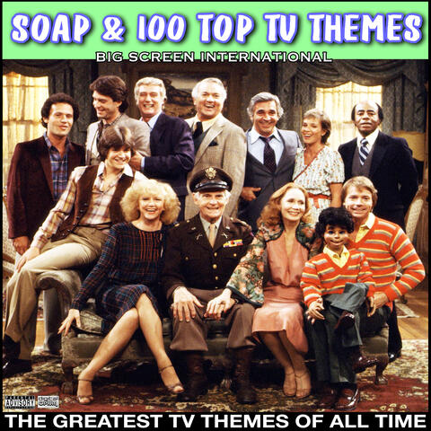 Soap & 100 Top TV Themes The Greatest TV Themes Of All Time