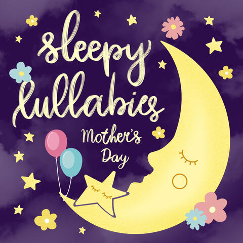 Sleepy Lullabies Mother's Day