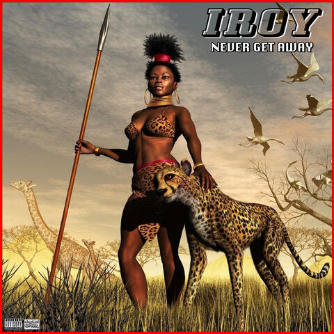 Iroy Never Get Away