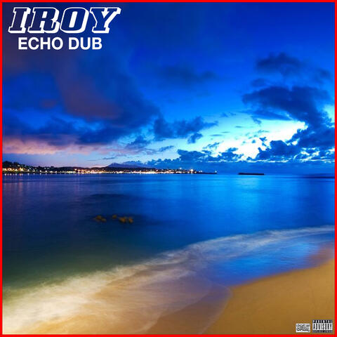 Iroy Echo Dub