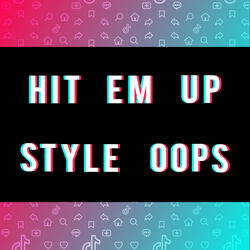 Hit 'Em Up Style (Oops!)