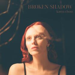Broken Shadow