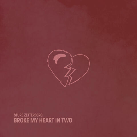 Broke My Heart in Two