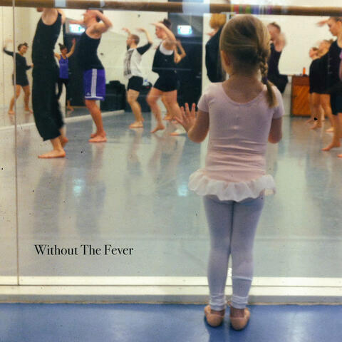 Without The Fever