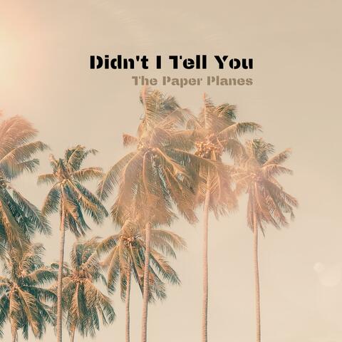 Didn't I Tell You