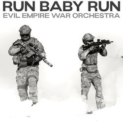 Run Baby Run (Evil Empire War Orchestra)
