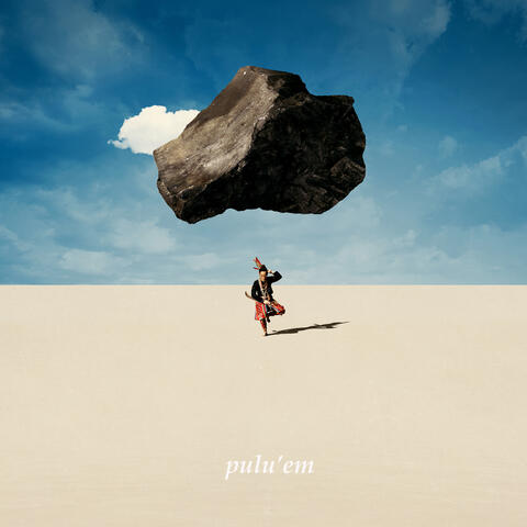 Pulu’em (Gain strength)