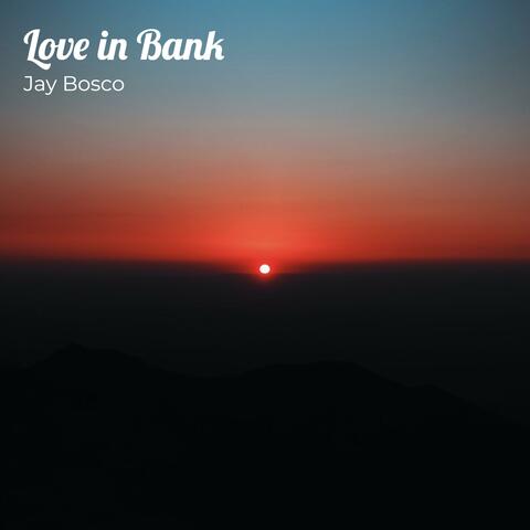 Love in Bank