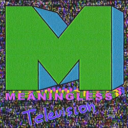 Meaningless Television
