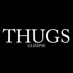 Thugs Glimpse