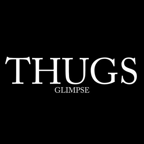 Thugs Glimpse