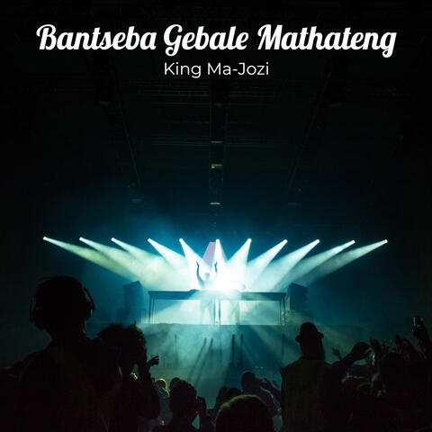 Bantseba Gebale Mathateng