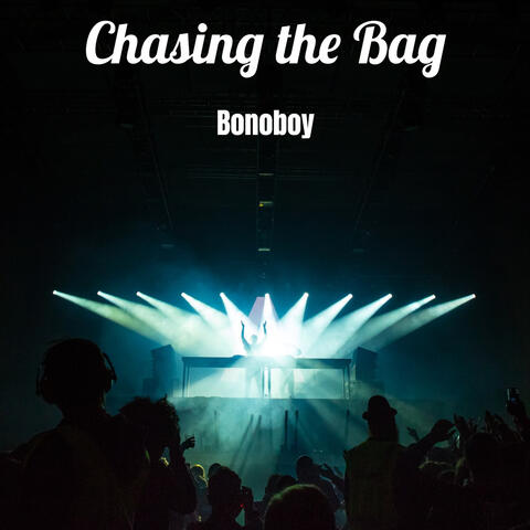 Chasing the Bag