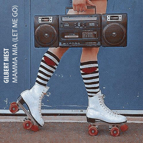 Mamma Mia (Let Me Go)